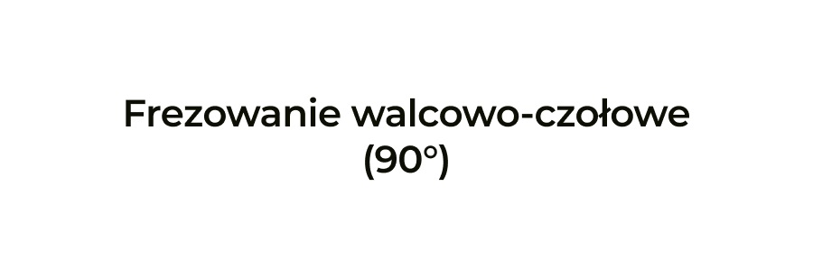 Walcowo czołowe (90°)